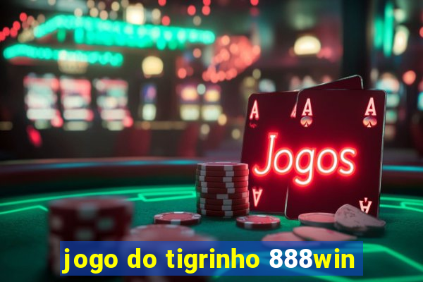 jogo do tigrinho 888win